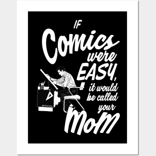 If Comics were Easy... Posters and Art